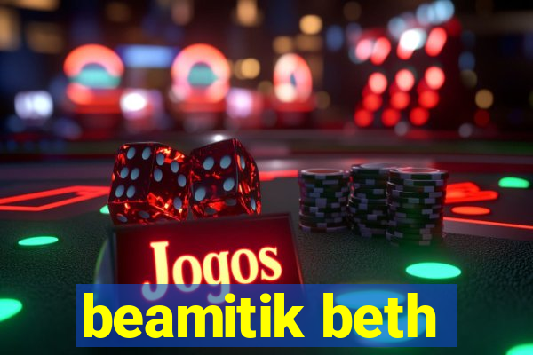 beamitik beth