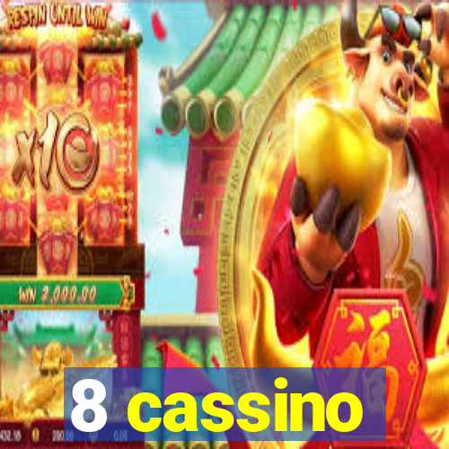 8 cassino