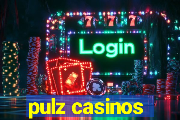 pulz casinos