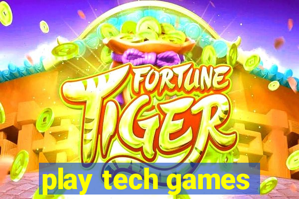 play tech games