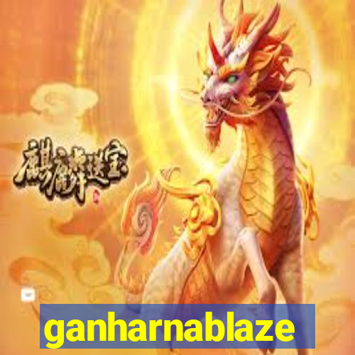 ganharnablaze