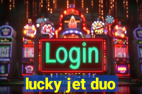 lucky jet duo