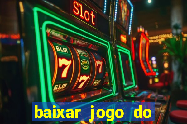 baixar jogo do tigrinho plataforma nova