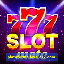 plataforma love 777.com