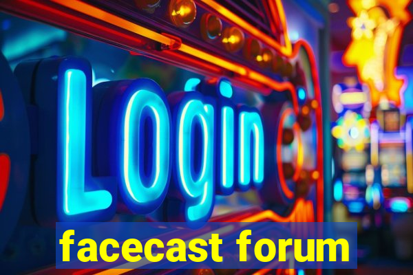 facecast forum