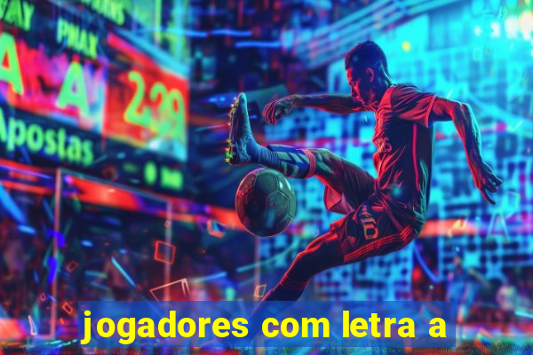 jogadores com letra a