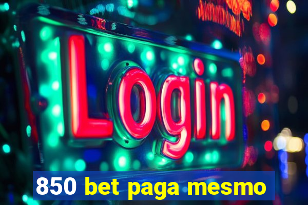 850 bet paga mesmo