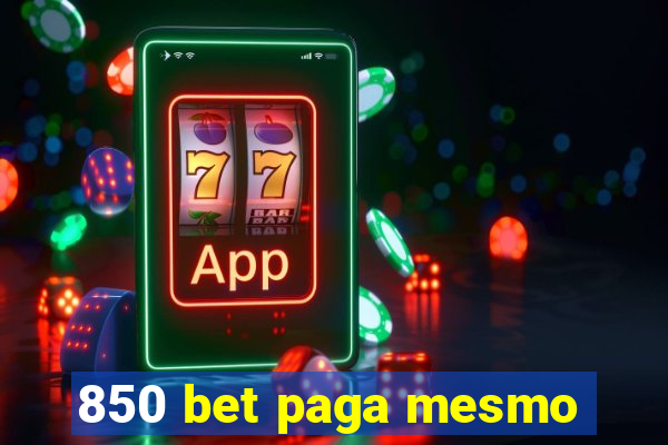 850 bet paga mesmo