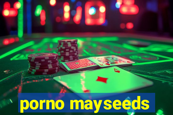 porno mayseeds