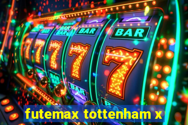 futemax tottenham x