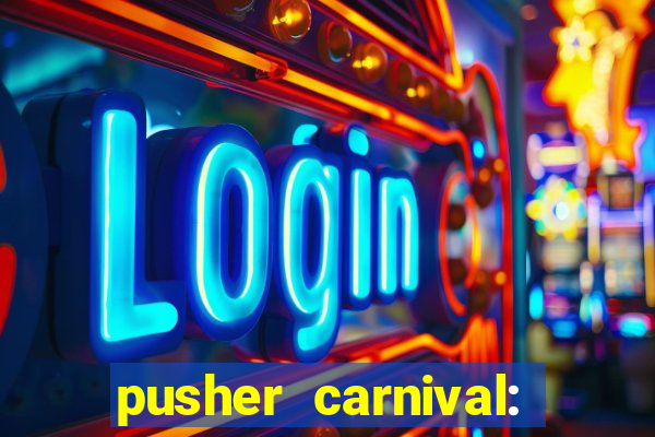 pusher carnival: coin master