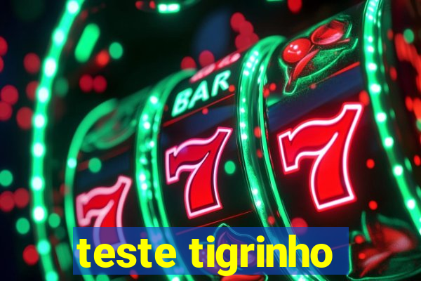 teste tigrinho