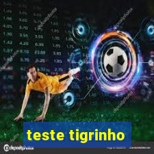 teste tigrinho