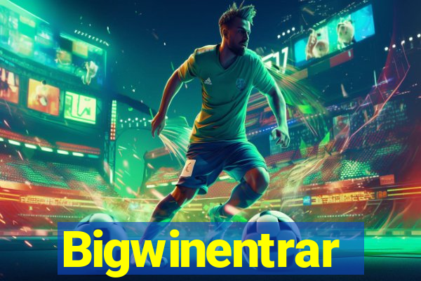 Bigwinentrar