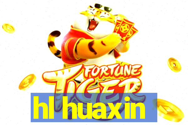 hl huaxin