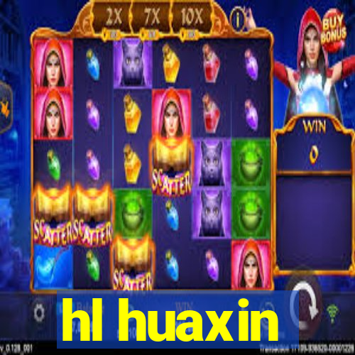 hl huaxin