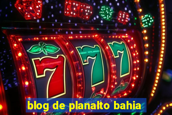 blog de planalto bahia