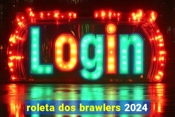 roleta dos brawlers 2024