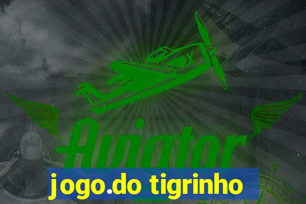 jogo.do tigrinho