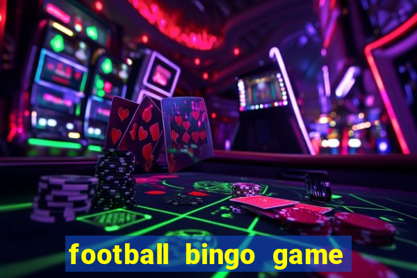 football bingo game - play now