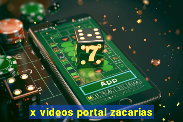 x videos portal zacarias