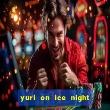 yuri on ice night in barcelona