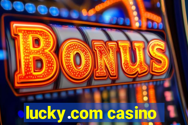 lucky.com casino