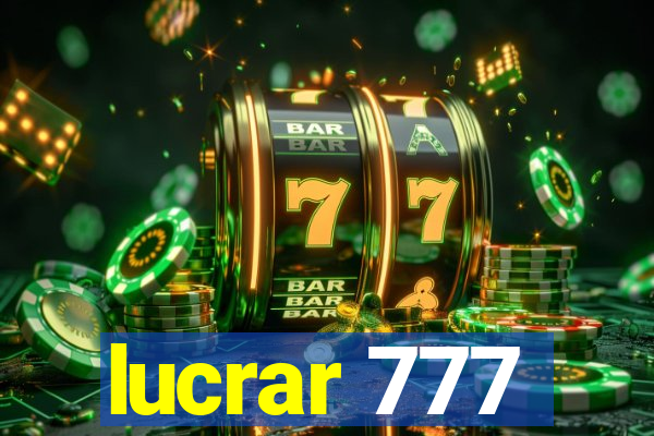 lucrar 777