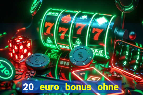 20 euro bonus ohne einzahlung casinos 2024