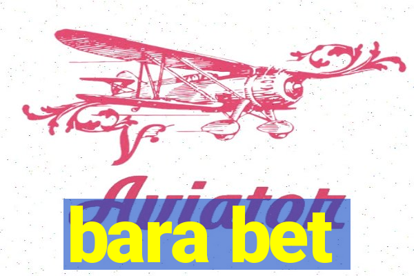 bara bet