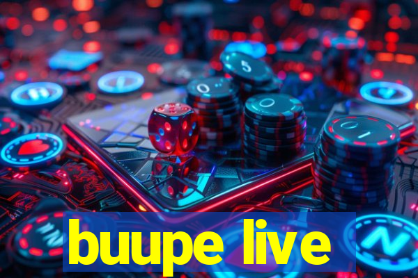 buupe live