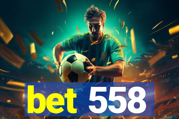 bet 558