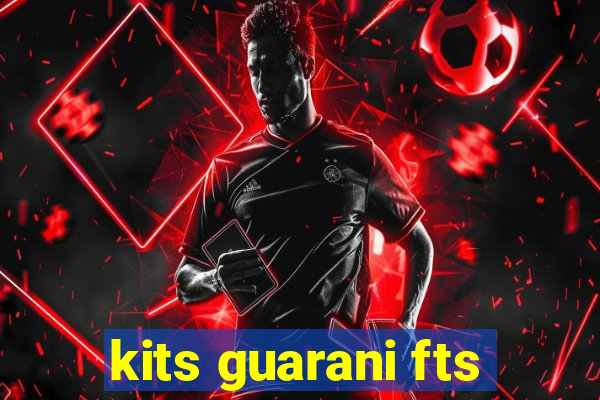 kits guarani fts