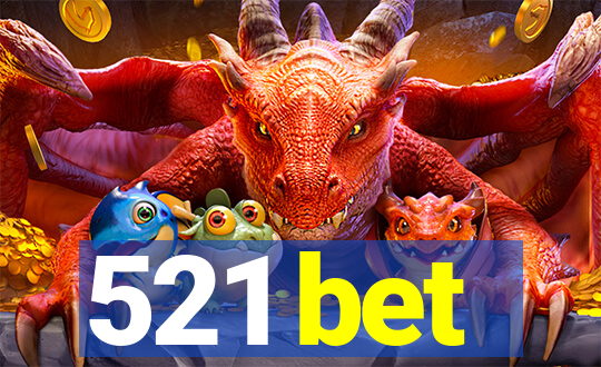 521 bet