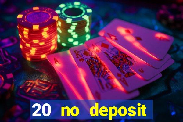 20 no deposit bonus casino