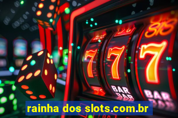 rainha dos slots.com.br