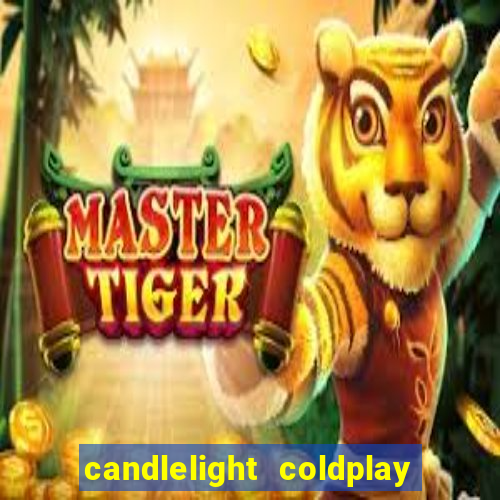 candlelight coldplay x imagine dragons