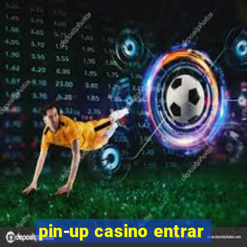 pin-up casino entrar