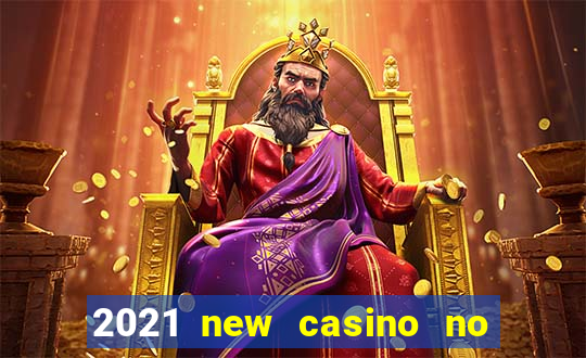 2021 new casino no deposit bonus