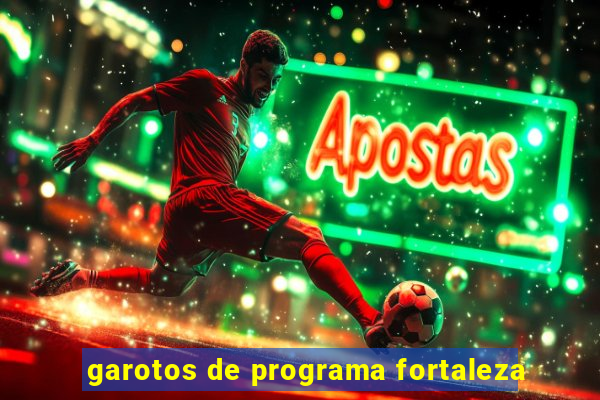 garotos de programa fortaleza