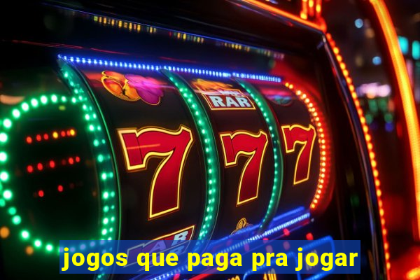 jogos que paga pra jogar