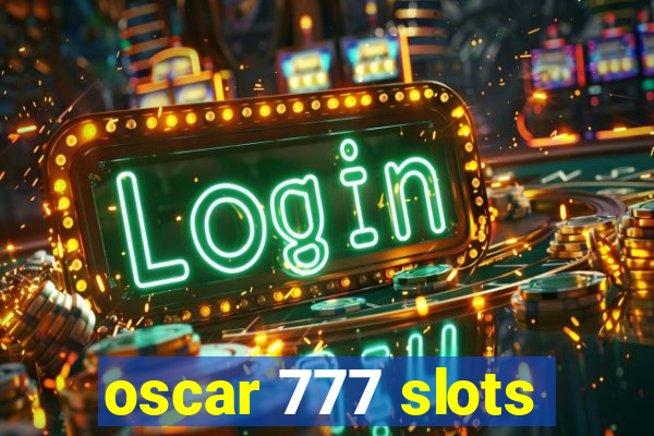 oscar 777 slots