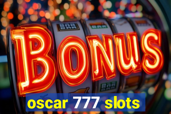 oscar 777 slots