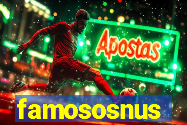 famososnus