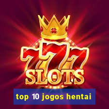 top 10 jogos hentai