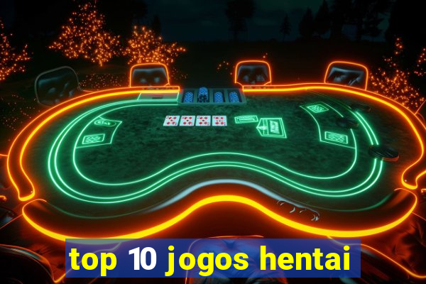 top 10 jogos hentai