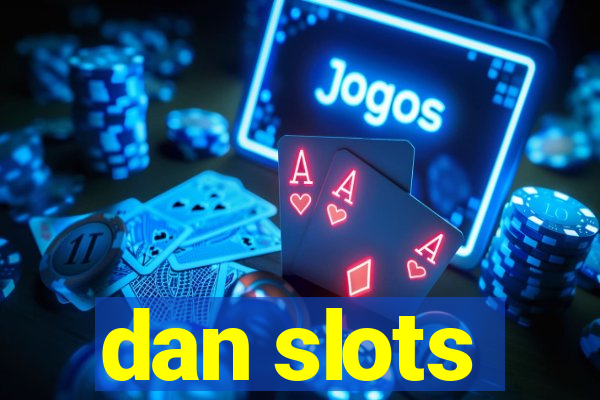 dan slots