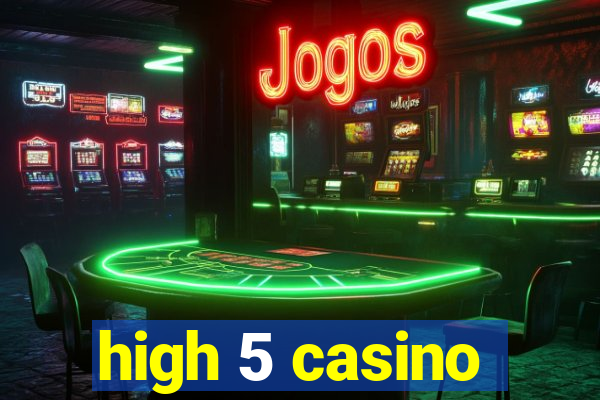 high 5 casino