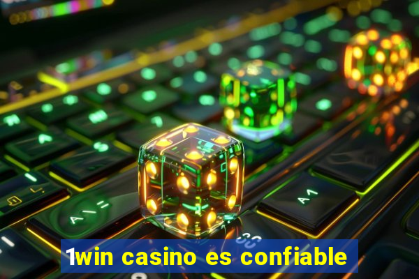 1win casino es confiable