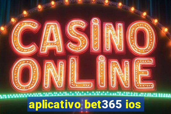 aplicativo bet365 ios